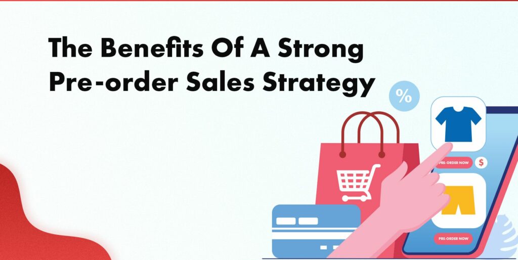  Benefits of a Strong Pre-Order Sales Strategy